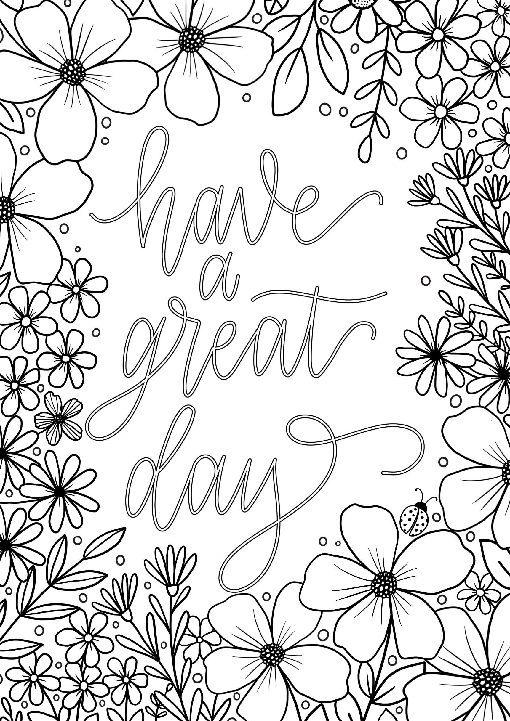 Have A Great Day Colouring Page PDF Download And Flowers - Coloring Nation