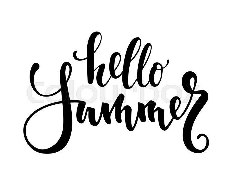 Hello Summer. Hand drawn calligraphy and brush pen lettering. | Stock  vector | Colourbox
