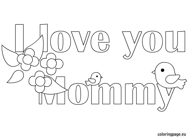 I Love You Mommy Coloring Pages - Get Coloring Pages