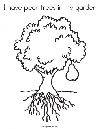 I have pear trees in my garden Coloring Page - Twisty Noodle