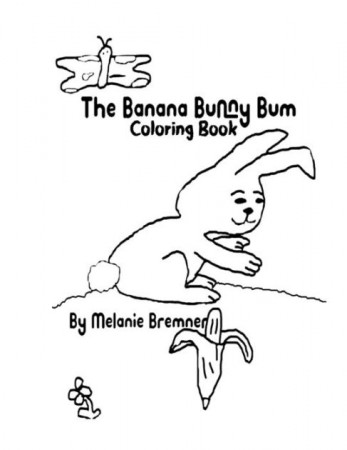 The Banana Bunny Bum Coloring Book by Melanie Bremner, Paperback | Barnes &  Noble®