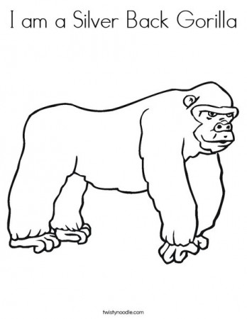 I am a Silver Back Gorilla Coloring Page - Twisty Noodle
