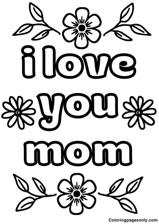 I Love Mom Coloring Pages - Coloring Pages For Kids And Adults